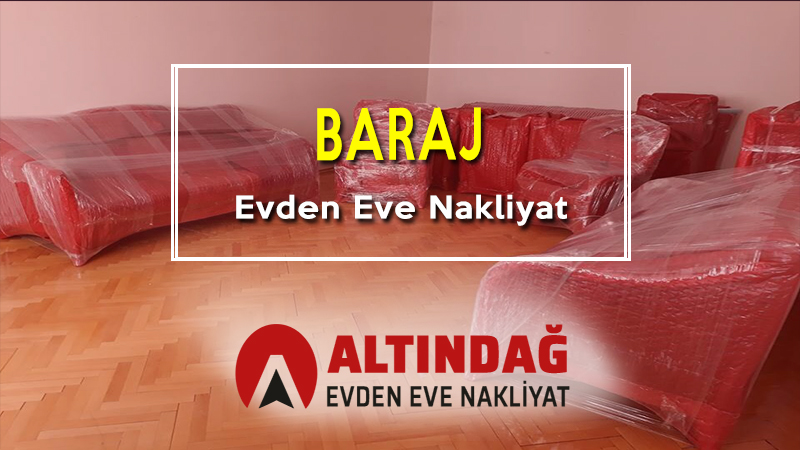 baraj evden eve nakliyat altindag evden eve nakliyat